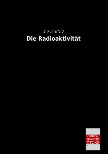 Die radioaktivität - die,