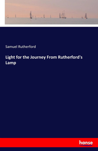 Samuel rutherford light for - samuel,