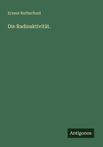 Die radioaktivität ernest - die, radioaktivität.